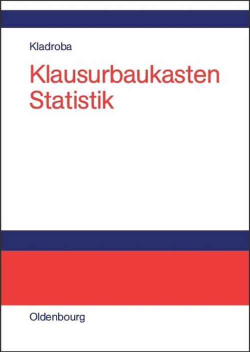 Klausurbaukasten Statistik (German Edition) by Andreas Kladroba, 9783486577914