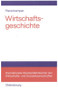 Wirtschaftsgeschichte (Eine Einführung - oder: Wie wir reich wurden) (German Edition) by Toni Pierenkemper, 9783486577945