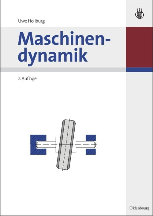 Maschinendynamik (German Edition) by Uwe Hollburg, 9783486578980