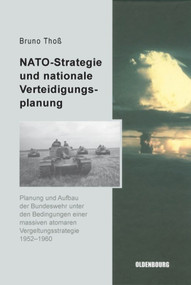 NATO-Strategie und nationale Verteidigungsplanung (German Edition) by Bruno Thoß, 9783486579048
