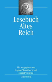 Lesebuch Altes Reich (German Edition) by Stephan Wendehorst, Siegrid Westphal, 9783486579093