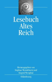 Lesebuch Altes Reich (German Edition) by Stephan Wendehorst, Siegrid Westphal, 9783486579093