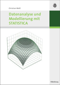 Datenanalyse und Modellierung mit STATISTICA (German Edition) by Christian Weiß, 9783486579598