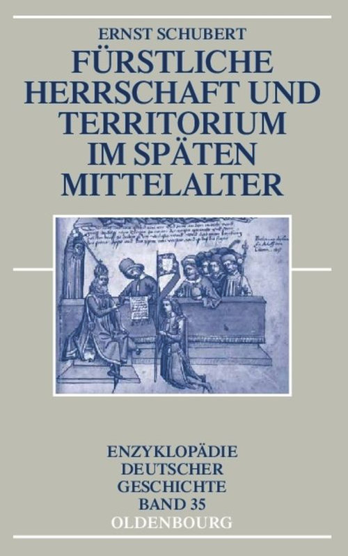 Fürstliche Herrschaft und Territorium im späten Mittelalter (German Edition) by Ernst Schubert, 9783486579789