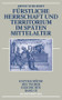 Fürstliche Herrschaft und Territorium im späten Mittelalter (German Edition) by Ernst Schubert, 9783486579789