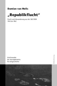 "Republikflucht" (German Edition) by Henrik Bispinck, Damian van Melis, 9783486579956