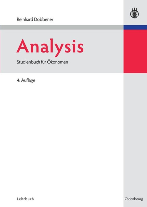 Analysis (Studienbuch für Ökonomen) (German Edition) by Reinhard Dobbener, 9783486579994