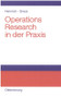Operations Research in der Praxis (Anwendungen, Modelle, Algorithmen und JAVA-Programme) (German Edition) by Gert Heinrich, Jürgen Grass, 9783486580327