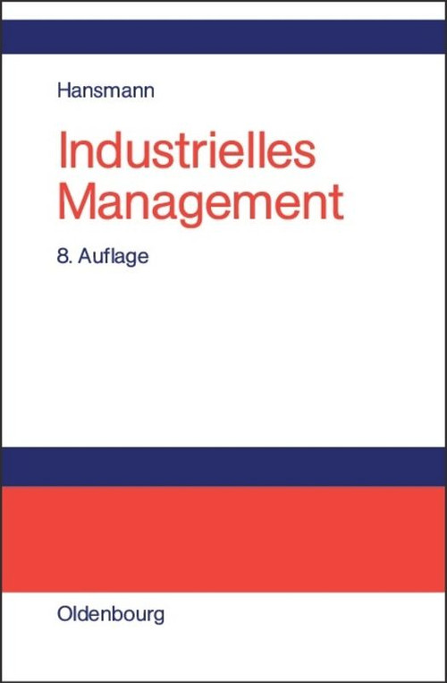 Industrielles Management (German Edition) by Karl-Werner Hansmann, 9783486580587