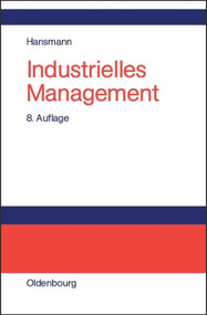 Industrielles Management (German Edition) by Karl-Werner Hansmann, 9783486580587