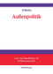 Außenpolitik (German Edition) by Andreas Wilhelm, 9783486580730