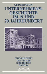 Unternehmensgeschichte im 19. und 20. Jahrhundert (German Edition) by Werner Plumpe, 9783486581041