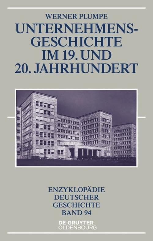 Unternehmensgeschichte im 19. und 20. Jahrhundert (German Edition) by Werner Plumpe, 9783486581041