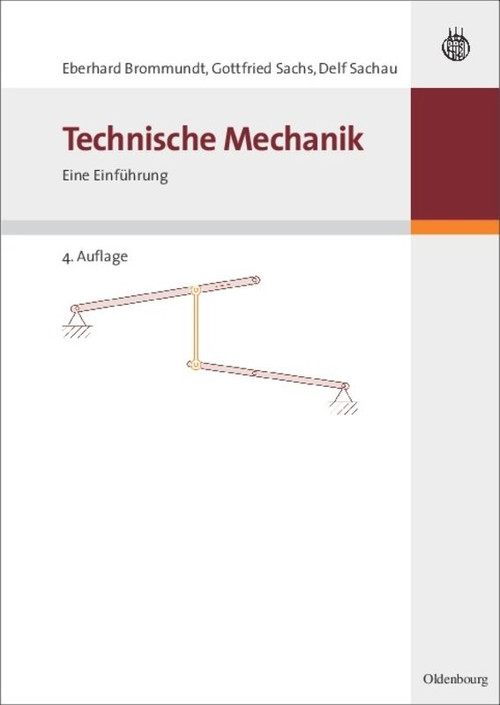 Technische Mechanik (Eine Einführung) (German Edition) by Eberhard Brommundt, Gottfried Sachs, Delf Sachau, 9783486581119