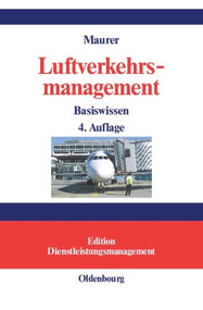 Luftverkehrsmanagement (Basiswissen) (German Edition) by Peter Maurer, 9783486581379