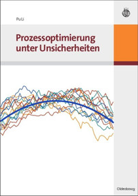 Prozessoptimierung unter Unsicherheiten (German Edition) by Pu Li, 9783486581942