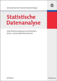 Statistische Datenanalyse (Unter Berücksichtigung von Stichproben-, Apriori- und Schadeninformationen) (German Edition) by Gerhard Marinell, Gabriele Steckel-Berger, 9783486582017