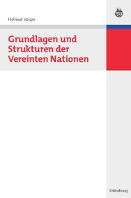 Grundlagen und Strukturen der Vereinten Nationen (German Edition) by Helmut Volger, 9783486582024