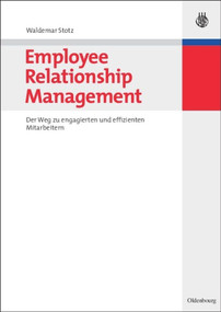 Employee Relationship Management (Der Weg zu engagierten und effizienten Mitarbeitern) (German Edition) by Waldemar Stotz, 9783486582086