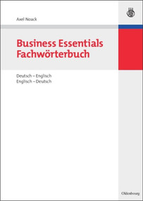 Business Essentials: Fachwörterbuch Deutsch-Englisch Englisch-Deutsch (German Edition) by Axel Noack, 9783486582611