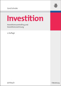Investition (Investitionscontrolling und Investitionsrechnung) (German Edition) by Gerd Schulte, 9783486582635