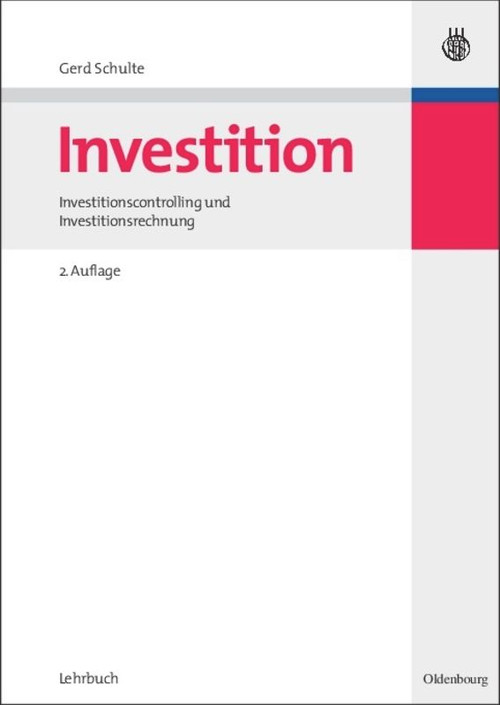 Investition (Investitionscontrolling und Investitionsrechnung) (German Edition) by Gerd Schulte, 9783486582635