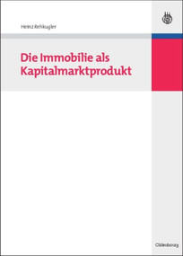Die Immobilie als Kapitalmarktprodukt (German Edition) by Heinz Rehkugler, 9783486582673