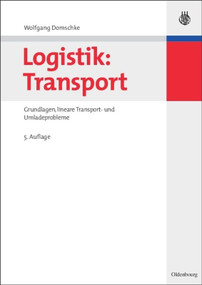 Logistik: Transport (Grundlagen, lineare Transport- und Umladeprobleme) (German Edition) by Wolfgang Domschke, 9783486582901