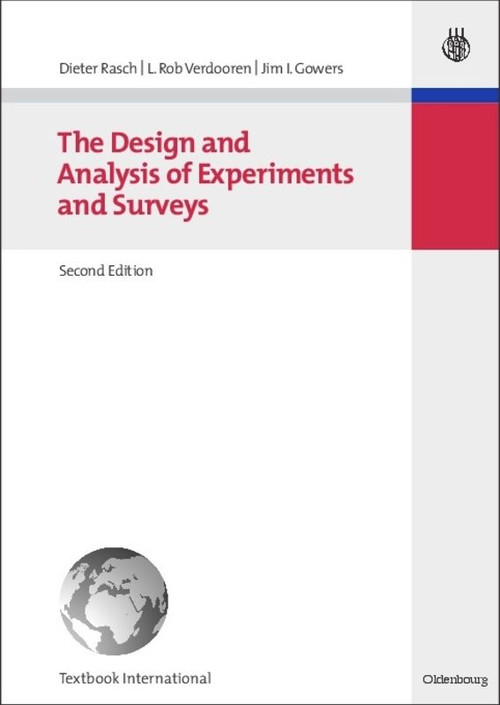 The Design and Analysis of Experiments and Surveys by Dieter Rasch, L. Rob Verdooren, Jim I. Gowers, 9783486582994