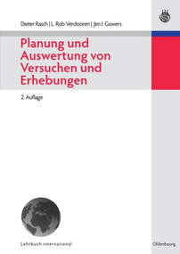 Planung und Auswertung von Versuchen und Erhebungen (German Edition) by Dieter Rasch, L. Rob Verdooren, Jim I. Gowers, 9783486583007
