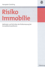 Risiko Immobilie (Methoden und Techniken der Risikomessung bei Immobilieninvestitionen) (German Edition) by Hanspeter Gondring, 9783486583045