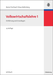 Volkswirtschaftslehre I (Einführung und Grundlagen) (German Edition) by Rainer Fischbach, Klaus Wollenberg, 9783486583076