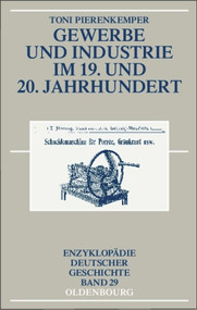 Gewerbe und Industrie im 19. und 20. Jahrhundert (German Edition) by Toni Pierenkemper, 9783486583205
