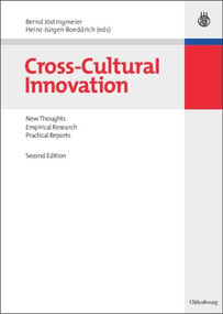 Cross-Cultural Innovation (New Thoughts, Empirical Research, Practical Reports) by Bernd Jöstingmeier, Heinz-Jürgen Boeddrich, 9783486583212