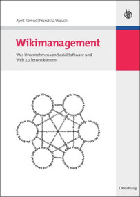 Wikimanagement (Was Unternehmen von Social Software und Web 2.0 lernen können) (German Edition) by Ayelt Komus, Franziska Wauch, 9783486583243