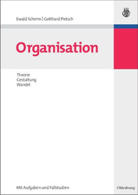 Organisation (Theorie, Gestaltung, Wandel) (German Edition) by Ewald Scherm, Gotthard Pietsch, 9783486583335