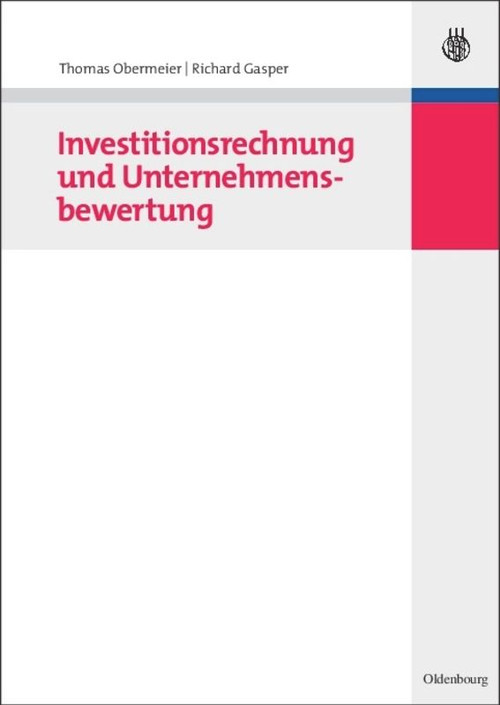Investitionsrechnung und Unternehmensbewertung (German Edition) by Thomas Obermeier, Richard Gasper, 9783486583342