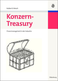 Konzern-Treasury (Finanzmanagement in der Industrie) (German Edition) by Rutbert D. Reisch, 9783486583571