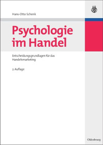 Psychologie im Handel (Entscheidungsgrundlagen für das Handelsmarketing) (German Edition) by Hans-Otto Schenk, 9783486583793