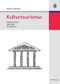 Kulturtourismus (Marktstrukturen, Fallstudien, Perspektiven) (German Edition) by Albrecht Steinecke, 9783486583847
