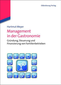 Management in der Gastronomie (Gründung, Steuerung und Finanzierung von Familienbetrieben) (German Edition) by Hartmut Meyer, 9783486583892