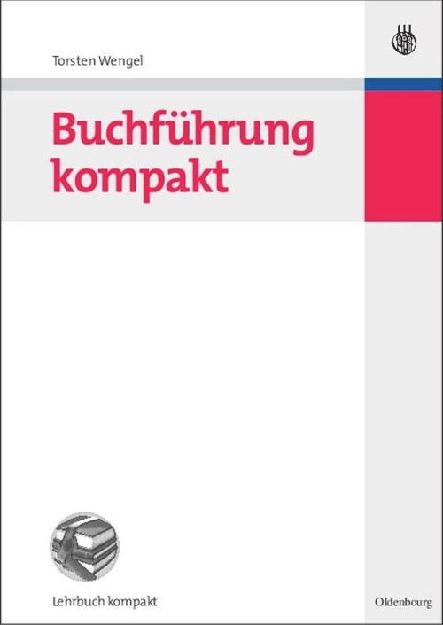 Buchführung kompakt (German Edition) by Torsten Wengel, 9783486584059