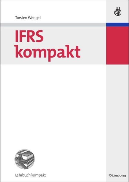 IFRS kompakt (German Edition) by Torsten Wengel, 9783486584066