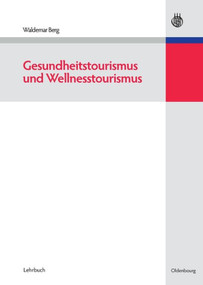 Gesundheitstourismus und Wellnesstourismus (German Edition) by Waldemar Berg, 9783486584240