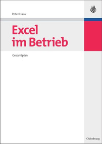 Excel im Betrieb (Gesamtplan) (German Edition) by Peter Haas, 9783486584295