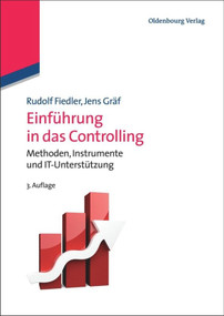 Einführung in das Controlling (Methoden, Instrumente und DV-Unterstützung) (German Edition) by Rudolf Fiedler, Jens Gräf, 9783486584332