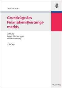 Grundzüge des Finanzdienstleistungsmarkts (Allfinanz - Private Altersvorsorge - Financial Planning) (German Edition) by Josef Dinauer, 9783486584530