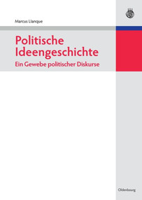 Politische Ideengeschichte - Ein Gewebe politischer Diskurse (German Edition) by Marcus Llanque, 9783486584714
