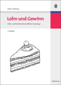 Lohn und Gewinn (Volks- und betriebswirtschaftliche Grundzüge) (German Edition) by Heinz-J. Bontrup, 9783486584721