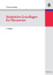 Statistische Grundlagen für Ökonomen (German Edition) by Thomas Bradtke, 9783486584981
